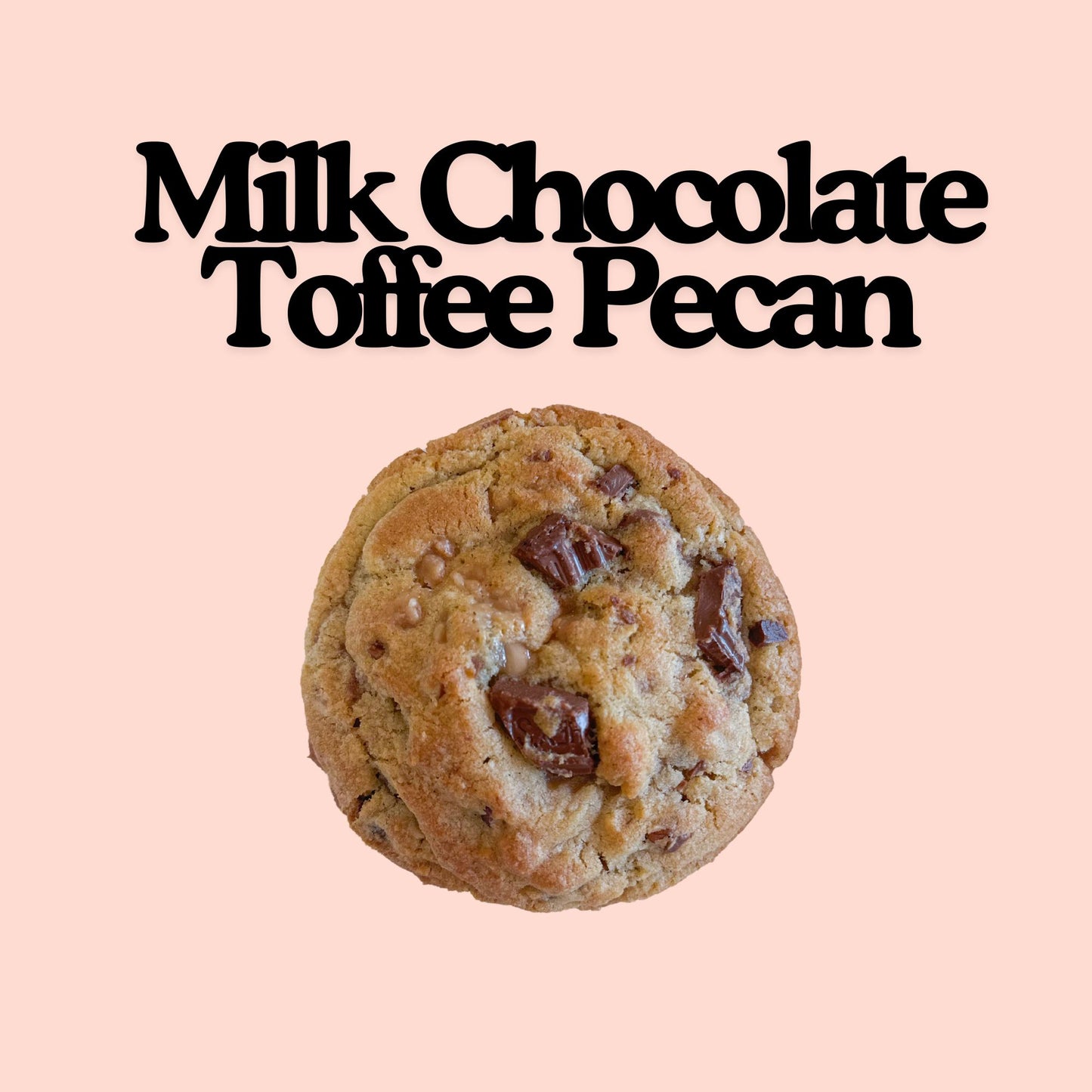 Milk Chocolate Toffee Pecan Cookie